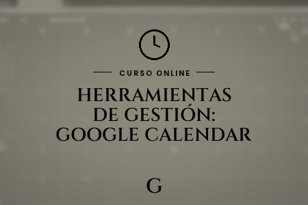 Portada del curso Curso de Herramientas de Gestión I: Google Calendar
