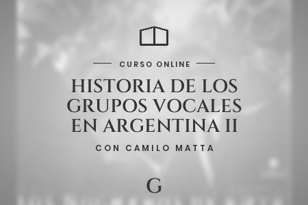 Portada del curso Historia de los Grupos Vocales en Argentina II