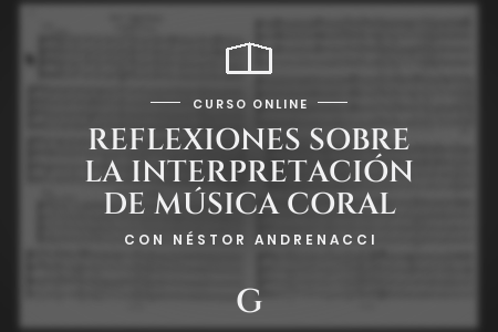 Portada del curso Reflexiones sobre la interpretación de música coral- Mtro. Néstor Andrenacci