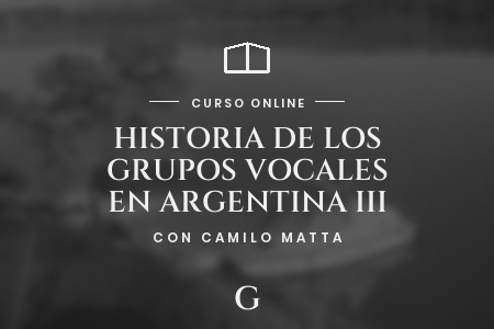 Portada del curso Historia de los grupos vocales en Argentina III