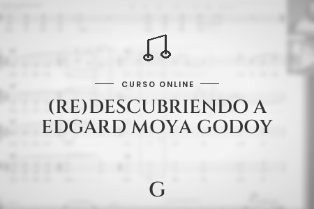 Portada del curso (Re) Descubriendo a nuestros compositores- Música Coral Argentina II: Edgard Moya Godoy