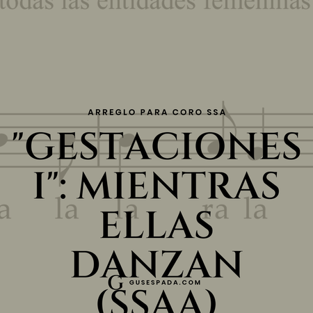 Portada de la partitura "Gestaciones I": Mientras ellas danzan (SSAA)